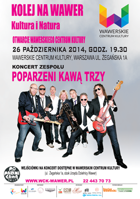 Otwarcie Wawerskiego Centrum Kultury - koncert zespołu Poparzeni Kawą Trzy