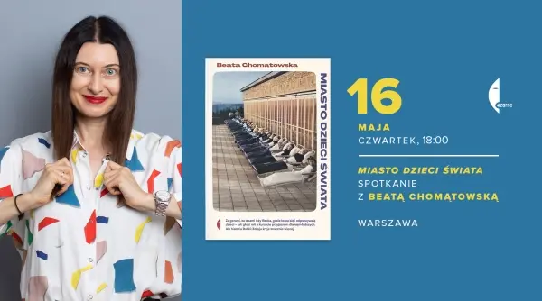 Premiera nowej książki Beaty Chomątowskiej! „Miasto dzieci świata” w ZODIAK-u